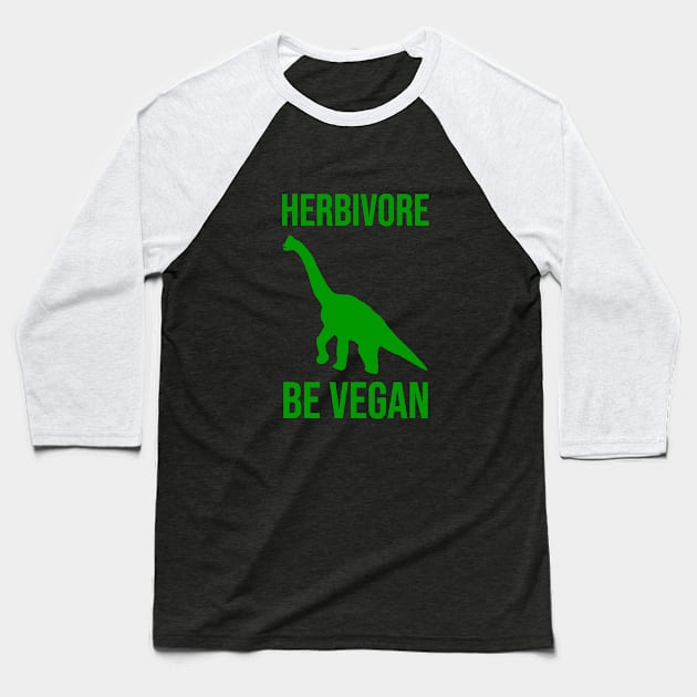 Herbivore be vegan Baseball T-Shirt by cypryanus